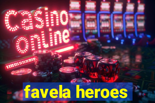 favela heroes